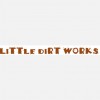 Little Dirt Works