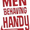 Men Behaving Handy
