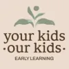Your Kids Our Kids