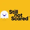 Still Not Scared